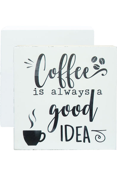 SIGN-COFFEE IS ALWAYS A GOOD IDEA